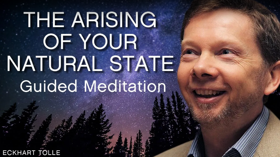 The Arising of Your Natural State with Eckhart Tolle