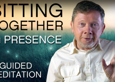 Sitting Together in Presence with Eckhart Tolle